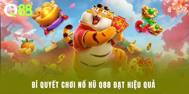 Bí quyết chơi nổ hũ Q88 đạt hiệu quả