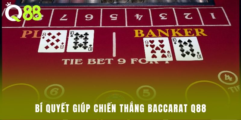 Bí quyết giúp chiến thắng Baccarat Q88