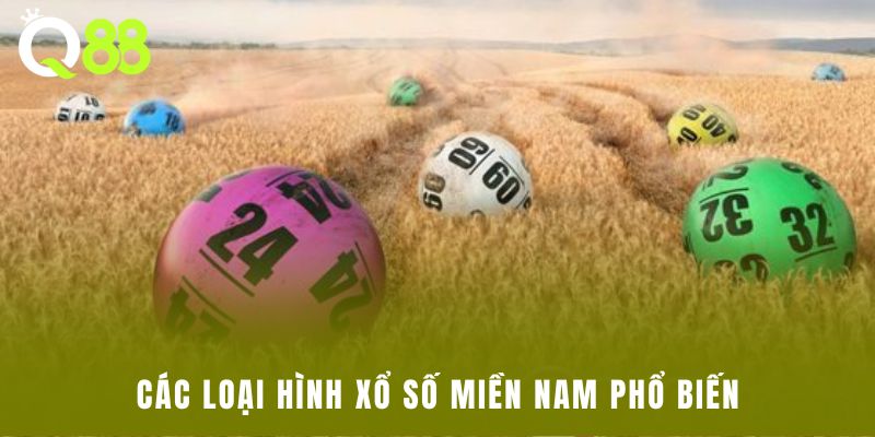 Các loại hình xổ số miền Nam phổ biến