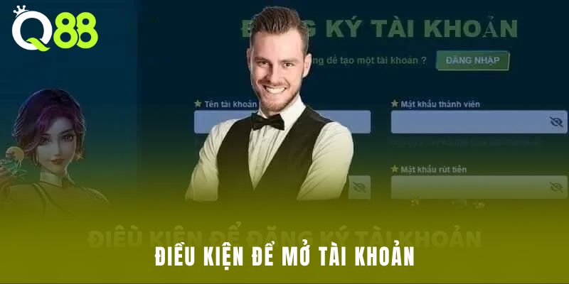Điều kiện để mở tài khoản