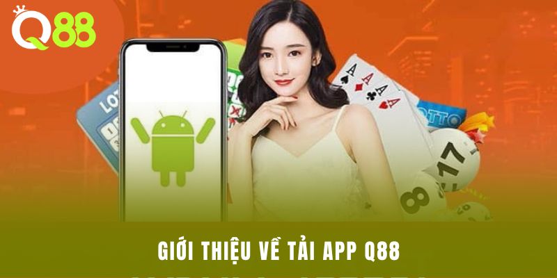 Giới thiệu về tải app Q88