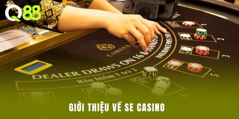 Giới thiệu về SE Casino