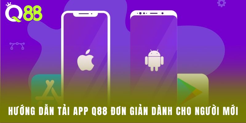Hướng dẫn tải app Q88 đơn giản dành cho người mới