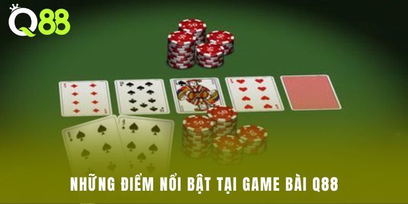 Những điểm nổi bật tại game bài Q88