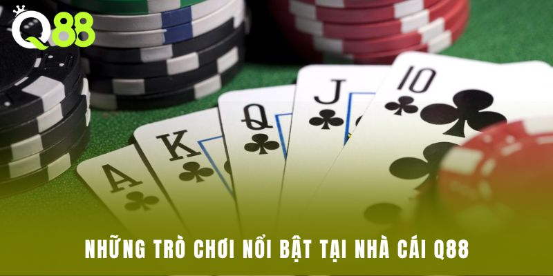 Những trò chơi nổi bật tại nhà cái Q88