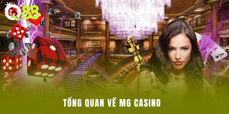 Tổng quan về MG Casino